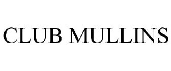 CLUB MULLINS