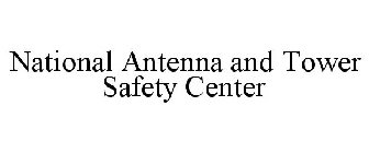 NATIONAL ANTENNA AND TOWER SAFETY CENTER
