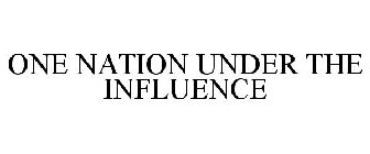ONE NATION UNDER THE INFLUENCE