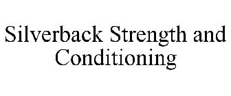 SILVERBACK STRENGTH AND CONDITIONING