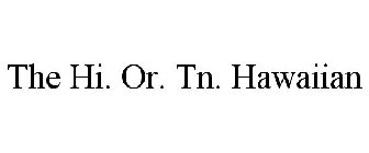 THE HI. OR. TN. HAWAIIAN