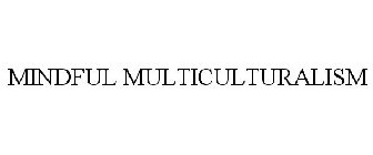 MINDFUL MULTICULTURALISM