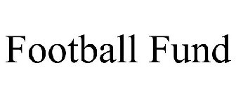 FOOTBALL FUND