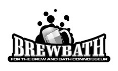 BREWBATH FOR THE BREW AND BATH CONNOISSE