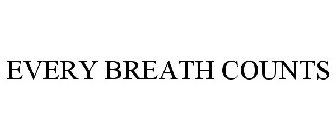 EVERY BREATH COUNTS