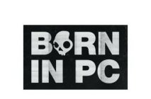BORN IN PC