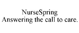 NURSESPRING ANSWERING THE CALL TO CARE