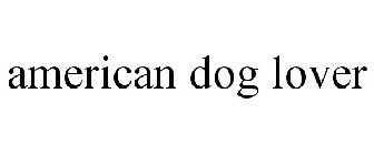 AMERICAN DOG LOVER