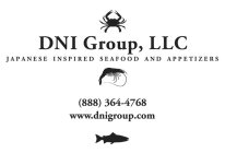 DNI GROUP, LLC JAPANESE INSPIRED SEAFOOD AND APPETIZERS (888) 364-4768 WWW.DNIGROUP.COM