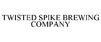 TWISTED SPIKE BREWING COMPANY