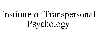 INSTITUTE OF TRANSPERSONAL PSYCHOLOGY