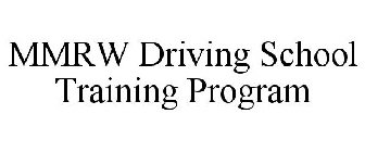 MMRW DRIVING SCHOOL TRAINING PROGRAM