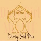 DIRTY GIRL MIX DIRTY GIRL MIX LLC