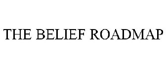 THE BELIEF ROADMAP