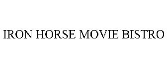 IRON HORSE MOVIE BISTRO