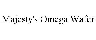 MAJESTY'S OMEGA WAFER