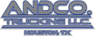 ANDCO. TRUCKING LLC. HOUSTON, TX