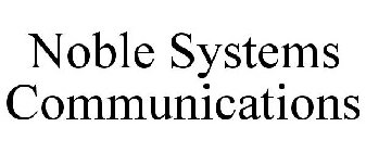 NOBLE SYSTEMS COMMUNICATIONS