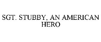 SGT. STUBBY, AN AMERICAN HERO