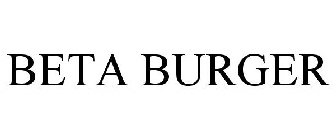 BETA BURGER