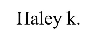 HALEY K.