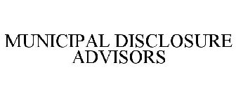 MUNICIPAL DISCLOSURE ADVISORS