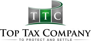 TTC TOP TAX COMPANY TO PROTECT AND SETTLE
