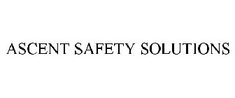 ASCENT SAFETY SOLUTIONS