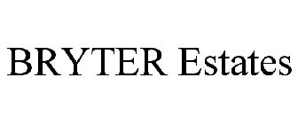 BRYTER ESTATES