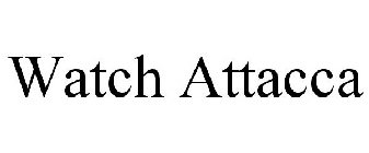 WATCH ATTACCA