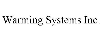 WARMING SYSTEMS INC.