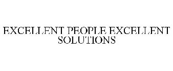 EXCELLENT PEOPLE EXCELLENT SOLUTIONS