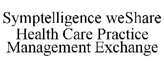 SYMPTELLIGENCE WESHARE HEALTH CARE PRACTICE MANAGEMENT EXCHANGE