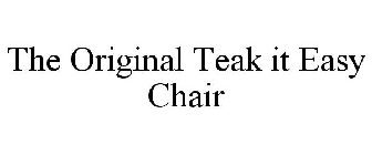 THE ORIGINAL TEAK IT EASY CHAIR