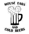 MOUSE EARS AND COLD BEERS