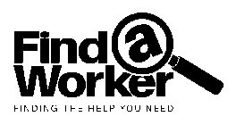 FIND A WORKER FINDING THE HELP YOU NEED