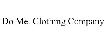 DO ME. CLOTHING COMPANY
