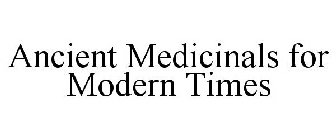 ANCIENT MEDICINALS FOR MODERN TIMES