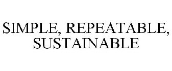 SIMPLE, REPEATABLE, SUSTAINABLE