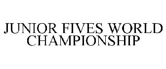 JUNIOR FIVES WORLD CHAMPIONSHIP