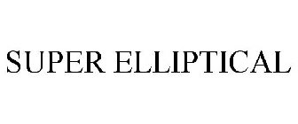 SUPER ELLIPTICAL