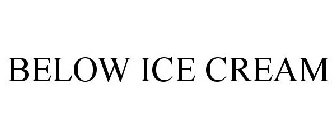 BELOW ICE CREAM