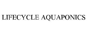 LIFECYCLE AQUAPONICS