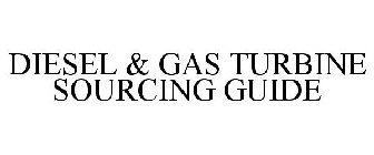 DIESEL & GAS TURBINE SOURCING GUIDE