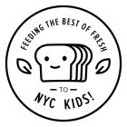 FEEDING THE BEST OF FRESH - TO - NYC KIDS!