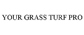 YOUR GRASS TURF PRO