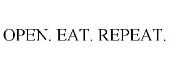 OPEN. EAT. REPEAT.