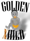 GOLDEN XHILD