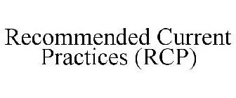 RECOMMENDED CURRENT PRACTICES (RCP)