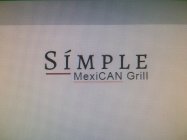 SÍMPLE MEXICAN GRILL